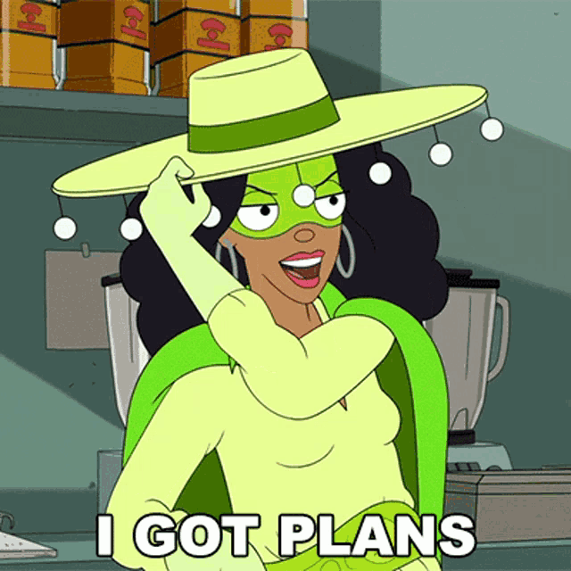 a cartoon character says " i got plans " while wearing a green cape