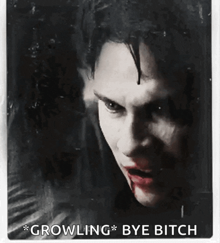 a black and white photo of a vampire with the words " growling bye bitch " on the bottom
