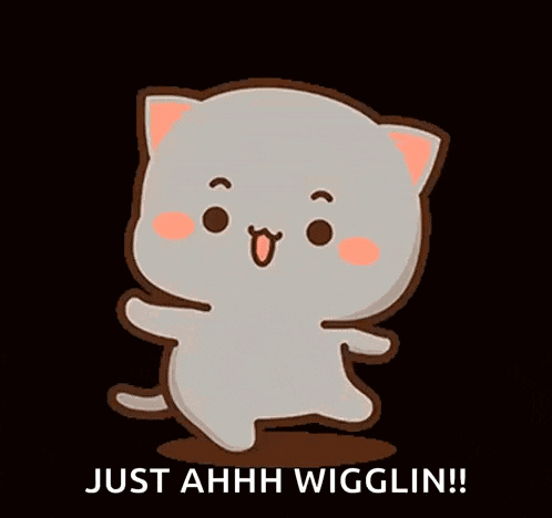 a cartoon cat is dancing on a black background with the words `` just ahhh wiggling ! ''