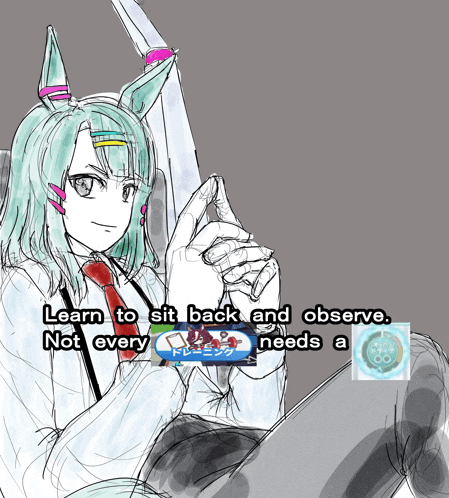 a drawing of a girl with the words learn to sit back and observe not every needs a go