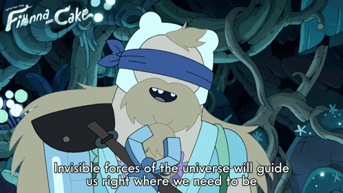 Invisible Forces Of The Universe Will Guide Us Finn GIF - Invisible Forces Of The Universe Will Guide Us Finn Adventure Time Fionna And Cake GIFs