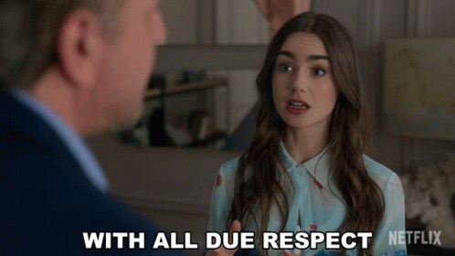 With All Due Respect Lily Collins GIF - With All Due Respect Lily Collins Emily Cooper GIFs