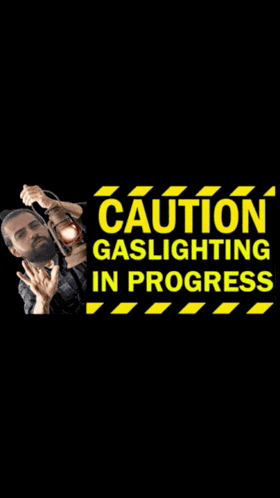 a sign that says caution gaslighting in progress with a man holding a lantern