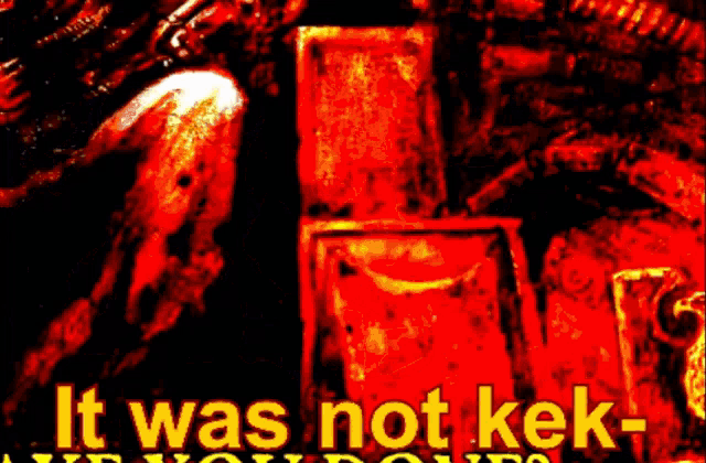 a poster with a red background and the words `` it was not kek ''