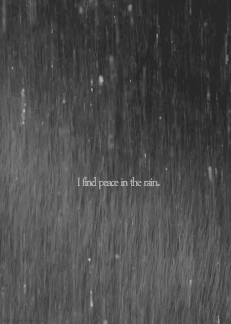 a black and white photo with a quote that says i find peace in the rain