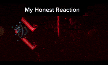 a red and black background with the words my honest reaction on it