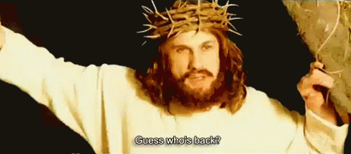 He Is Risen GIF - He Is Resin Jesus Chris Guess Whos Back GIFs