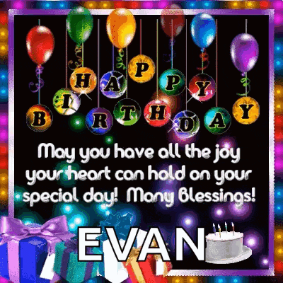 may you have all the joy your heart can hold on your special day many blessings evan