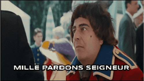 a man in a red jacket with the words mille pardons seigneur on the bottom right