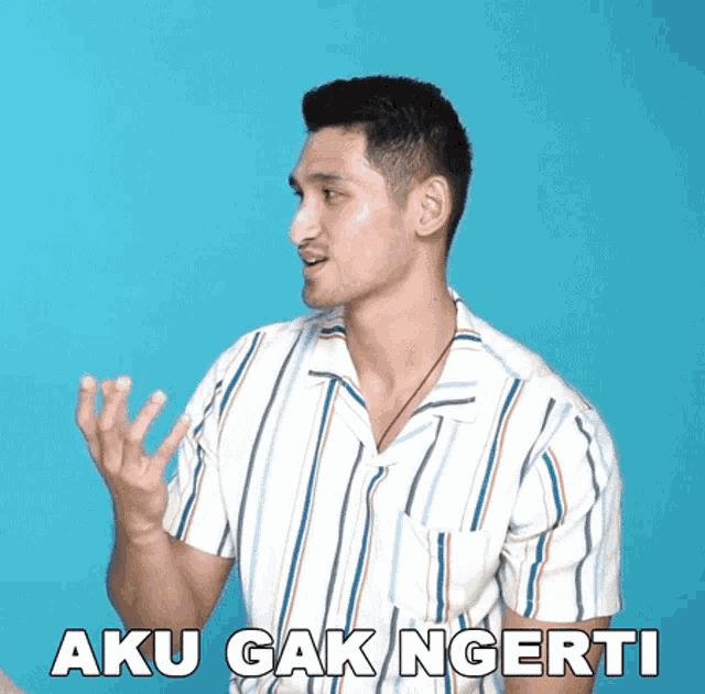 a man in a striped shirt says aku ga ngerti