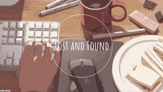 a picture of a person typing on a keyboard with the words lost and found on the bottom