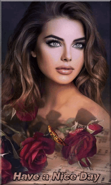 a woman is surrounded by red roses and the words have a nice day