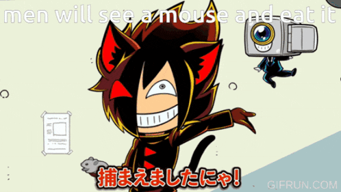 a cartoon of a cat with the words men will see a mouse and eat it on the bottom