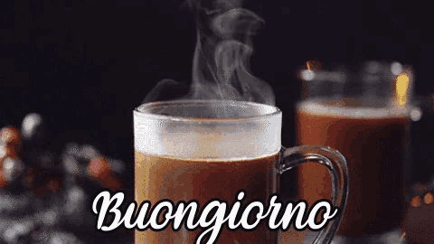 a cup of coffee with steam coming out of it and the words buongiorno