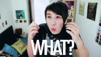 What? GIF - Dan Is Not On Fire What Confused GIFs