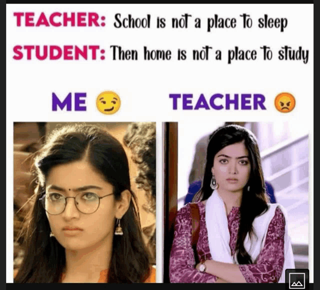 a teacher says school is not a place to sleep student says then home is not a place to study