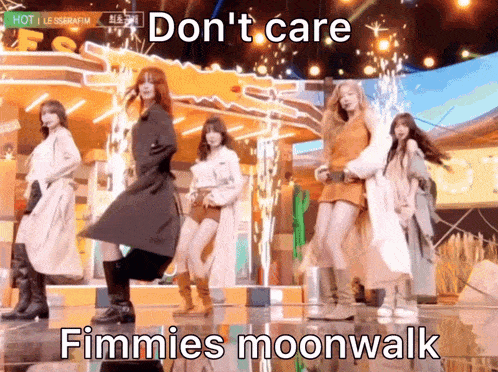 a group of women dancing on a stage with the words " don 't care fimmies moonwalk "
