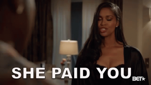 She Paid You Paid GIF - She Paid You Paid Getting Paid GIFs