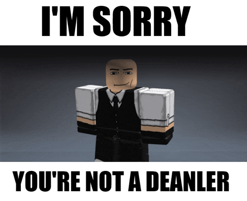 a poster that says i 'm sorry you 're not a deanler on it