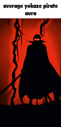 a silhouette of a pirate with the words average yokage pirate aura above him