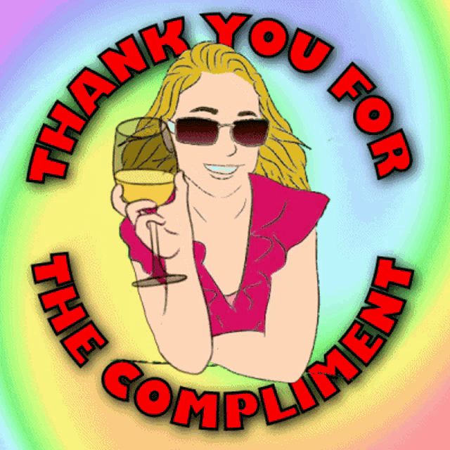 a cartoon of a woman holding a glass of wine with the words thank you for the compliment surrounding her