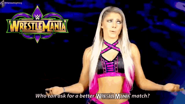 a female wrestler says who can ask for a better wrestle mania match