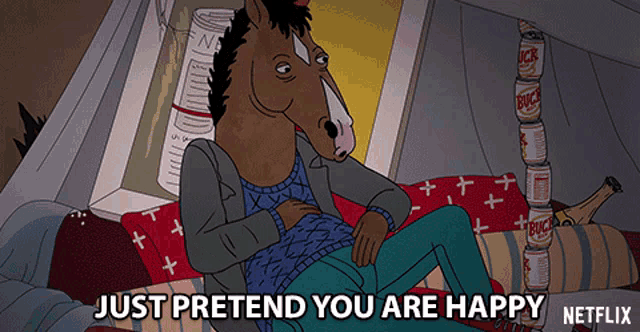 a cartoon of a horse laying on a bed with the words just pretend you are happy on the bottom