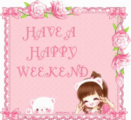 Happy Weekend Have A Happy Weekend GIF - Happy Weekend Have A Happy Weekend Cute GIFs