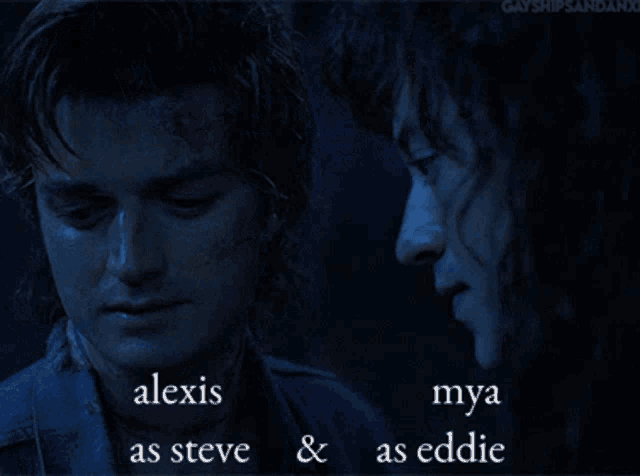 alexis as steve and mya as eddie are shown