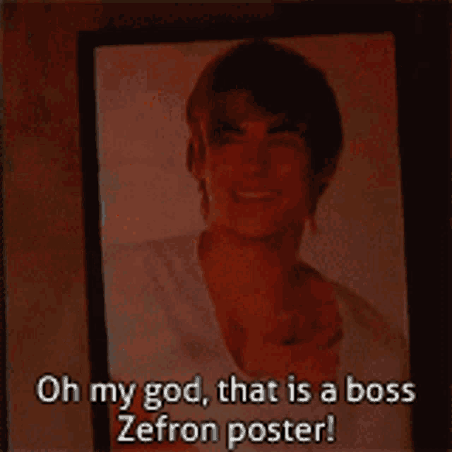 a blurred image of a person with the words oh my god that is a boss zefron poster