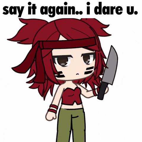 a cartoon of a girl holding a knife with the words say it again i dare u.