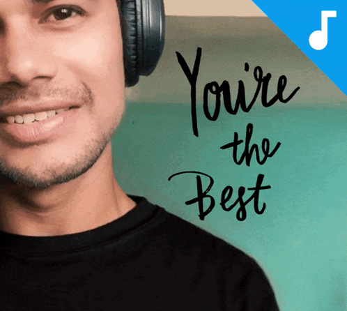 a man wearing headphones with the words you 're the best on the bottom