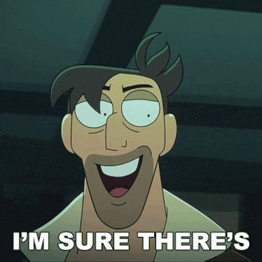 a cartoon character says i 'm sure there 's in front of him