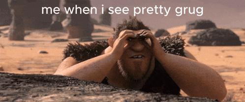 a caveman laying on a rock with the words me when i see pretty grug