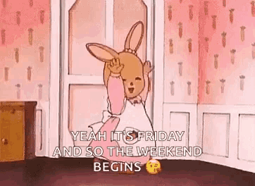 a cartoon bunny is dancing in a room with the words `` yeah it 's friday and so the weekend begins ''