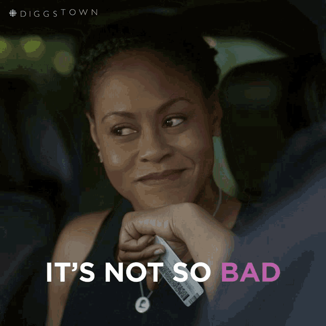 a woman in a car with the words " it 's not so bad " below her