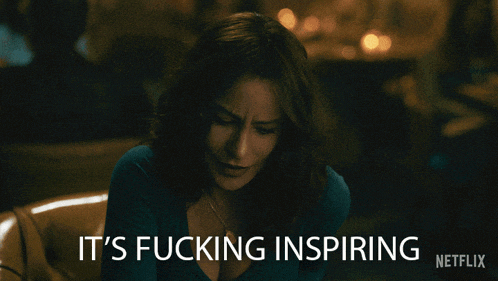 a woman says it 's fucking inspiring on a netflix ad