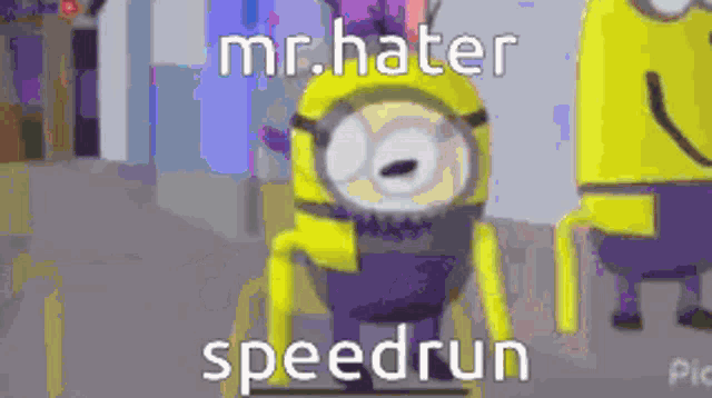 a cartoon of a minion with the words mr. hater speedrun