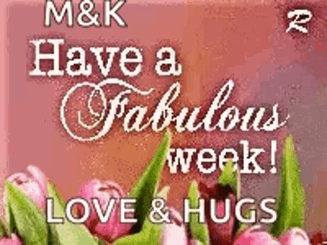 Have A Fabulous Week Flowers GIF - Have A Fabulous Week Flowers Happy Week GIFs