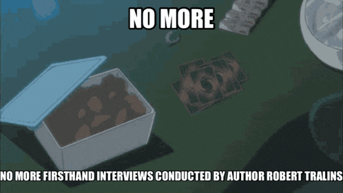 a picture of a box with the words no more firsthand interviews conducted by author robert tralins below it