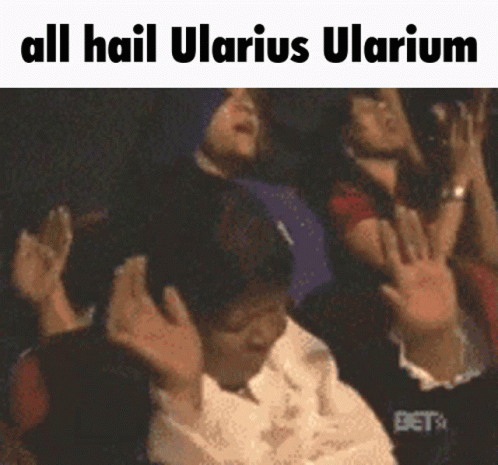 Ularius Ularium All Hail Ularius Ularium GIF - Ularius Ularium All Hail Ularius Ularium Ahuu GIFs
