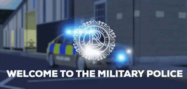 a welcome to the military police advertisement with a police car in the background