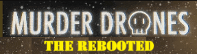 a poster that says murder drones the rebooted on it