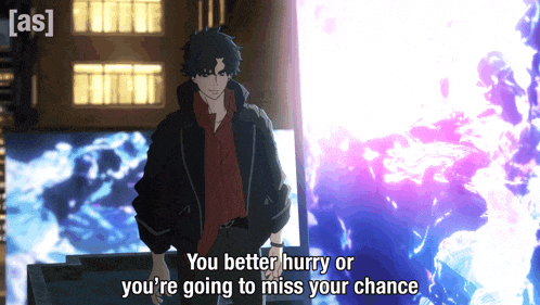a cartoon character says you better hurry or you 're going to miss your chance ..
