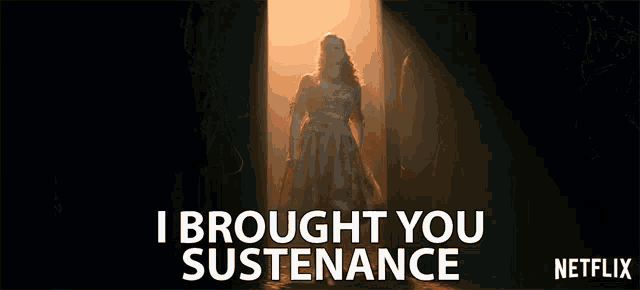a poster for netflix shows a woman in a dress and says " i brought you sustenance "