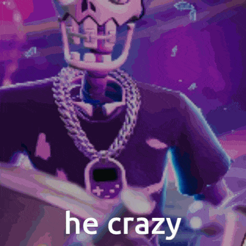 a skeleton with a chain around his neck and the words he crazy