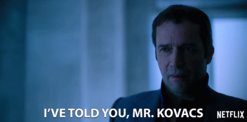 Ive Told You Mr Kovacs GIF - Ive Told You Mr Kovacs Already Told You GIFs