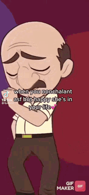 a cartoon character says when you nonchalant ast but happy she 's in your life ..