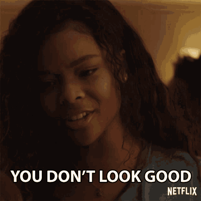 You Dont Look Good Not Looking Good GIF - You Dont Look Good Not Looking Good Disappointed GIFs
