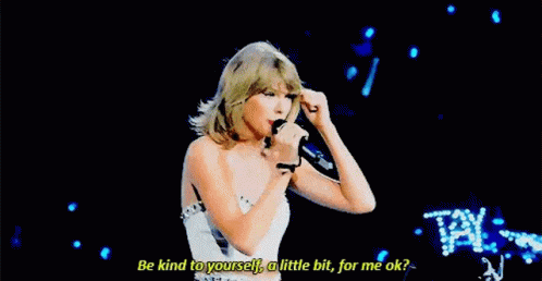 Swiftie Taylor Swift GIF - Swiftie Taylor Swift Be Kind To Yourself GIFs